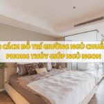 3 cách bố trí giường ngủ chuẩn phong thủy giúp ngủ ngon