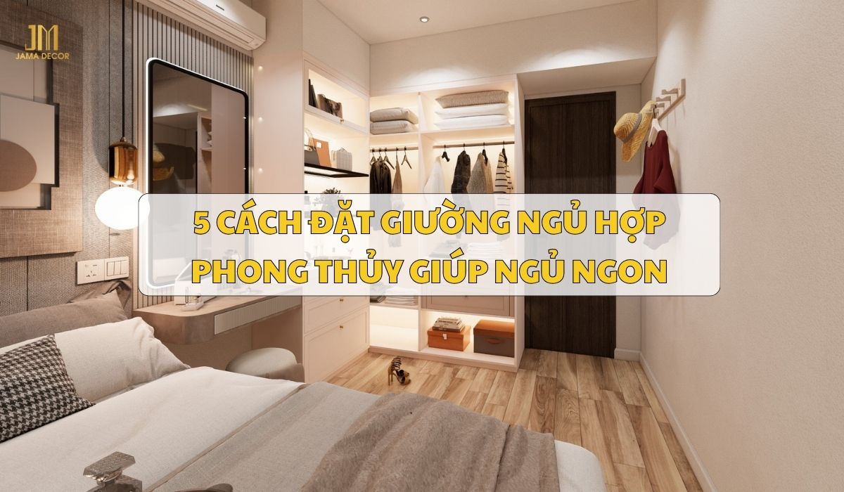 5 cách đặt giường ngủ hợp phong thủy giúp ngủ ngon