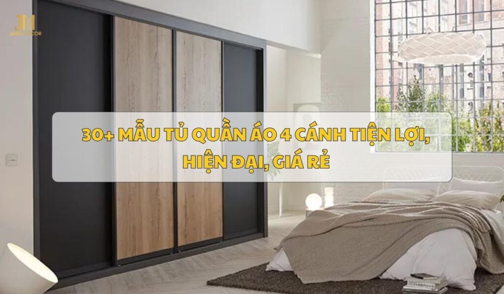 30+ Mẫu tủ quần áo 4 cánh tiện lợi, hiện đại, giá rẻ 14 tủ quần áo 4 cánh