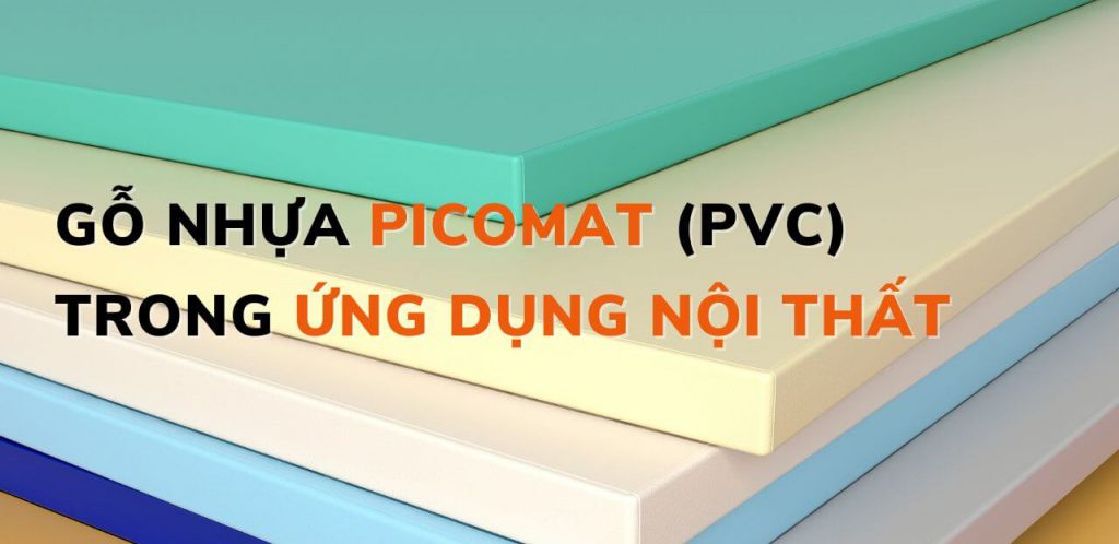 Picomat là gì? Ứng dụng của tấm gỗ nhựa PVC trong nội thất